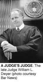 A JUDGE'S JUDGE: The late Judge William L. Dwyer