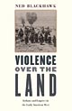 VIOLENCE OVER THE LAND: INDIANS AND EMPIRES IN THE EARLY
AMERICAN WEST. Ned Blackhawk 372 pages, paperback: $17.95. Harvard
University Press, 2008.